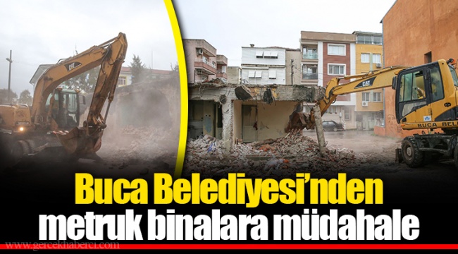 Buca Belediyesi’nden metruk binalara müdahale