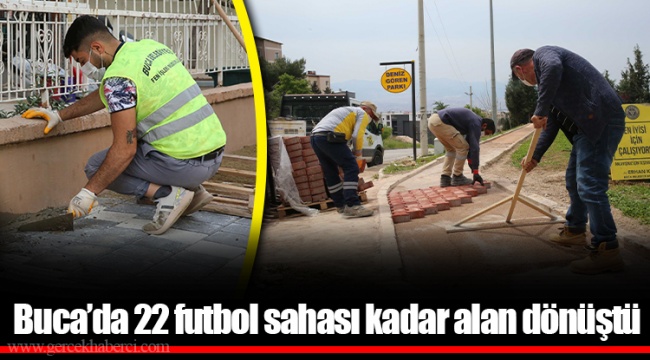  Buca’da 22 futbol sahası kadar alan dönüştü