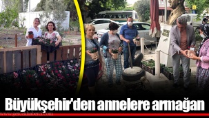 Büyükşehir'den annelere armağan