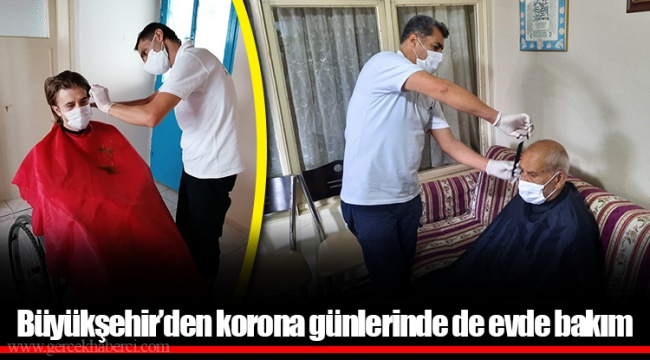 Büyükşehir’den korona günlerinde de evde bakım