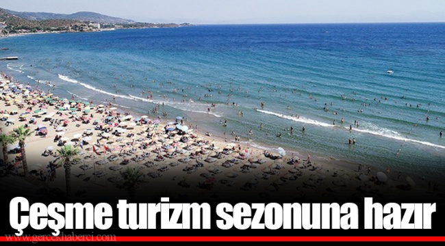 Çeşme turizm sezonuna hazır
