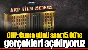 CHP: Cuma günü saat 15.00’te gerçekleri açıklıyoruz