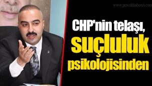 CHP'nin telaşı, suçluluk psikolojisinden