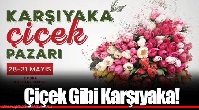 Çiçek Gibi Karşıyaka!