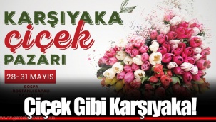 Çiçek Gibi Karşıyaka!