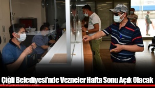 Çiğli Belediyesi’nde Vezneler Hafta Sonu Açık Olacak