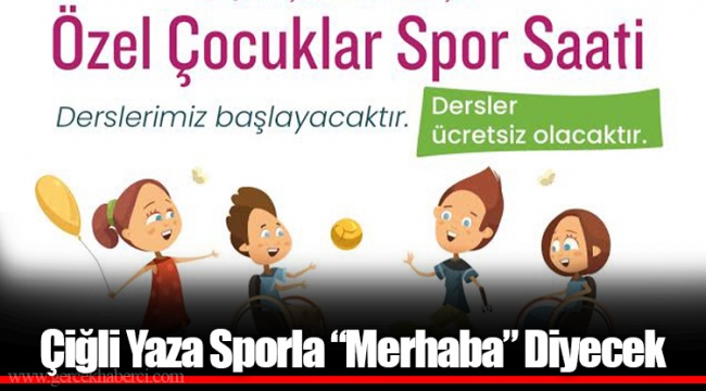 Çiğli Yaza Sporla “Merhaba” Diyecek