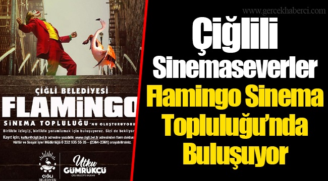 Çiğlili Sinemaseverler Flamingo Sinema Topluluğu’nda Buluşuyor