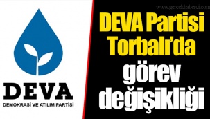 DEVA Partisi Torbalı’da görev değişikliği
