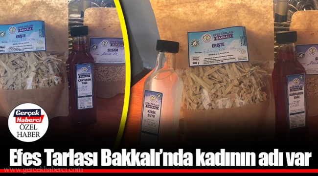 Efes Tarlası Bakkalı’nda kadının adı var