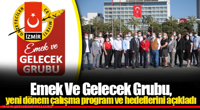 Emek Ve Gelecek Grubu,  yeni dönem çalışma program ve hedeflerini açıkladı