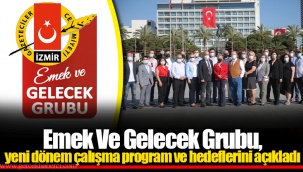 Emek Ve Gelecek Grubu, yeni dönem çalışma program ve hedeflerini açıkladı