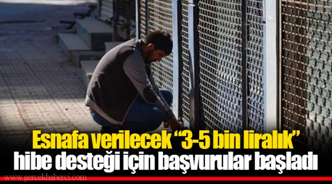 Esnafa verilecek “3-5 bin liralık” hibe desteği için başvurular başladı