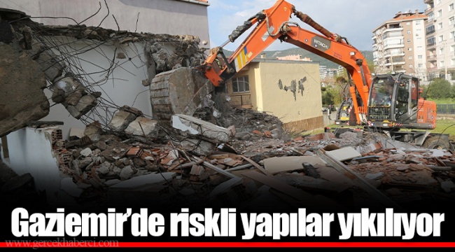 Gaziemir’de riskli yapılar yıkılıyor