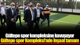 Gültepe spor kompleksine kavuşuyor