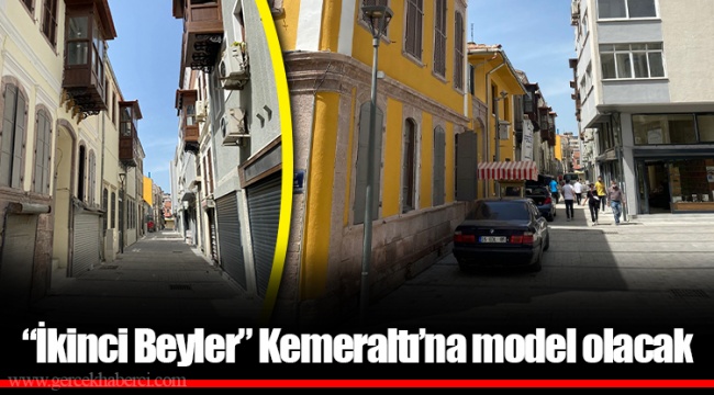 “İkinci Beyler” Kemeraltı’na model olacak