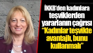 İKKB’den kadınlara teşviklerden yararlanın çağrısı