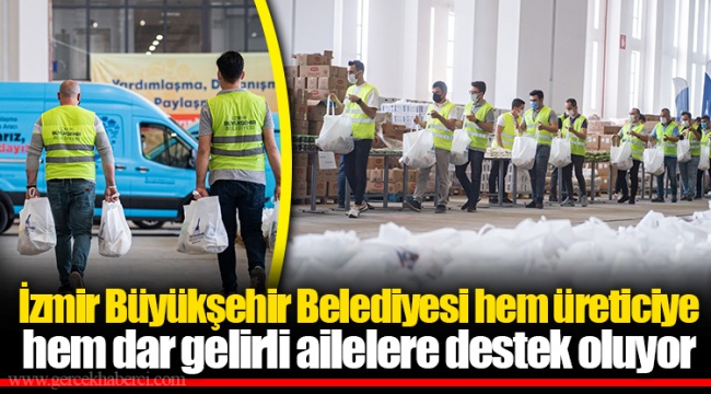 İzmir Büyükşehir Belediyesi hem üreticiye hem dar gelirli ailelere destek oluyor