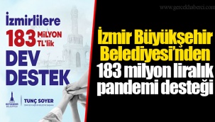 İzmir Büyükşehir Belediyesi’nden 183 milyon liralık pandemi desteği