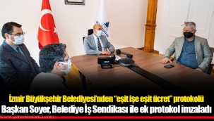 İzmir Büyükşehir Belediyesi’nden “eşit işe eşit ücret” protokolü
