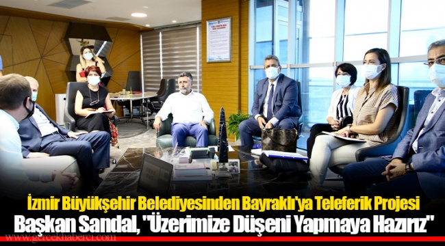 İzmir Büyükşehir Belediyesinden Bayraklı'ya Teleferik Projesi