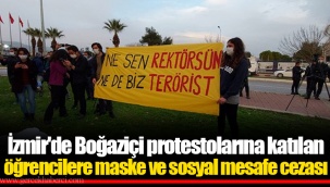 İzmir'de Boğaziçi protestolarına katılan öğrencilere maske ve sosyal mesafe cezası