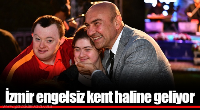 İzmir engelsiz kent haline geliyor