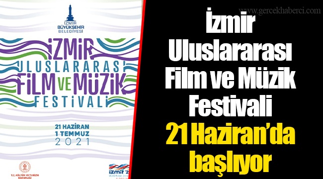 İzmir Uluslararası Film ve Müzik Festivali 21 Haziran’da başlıyor