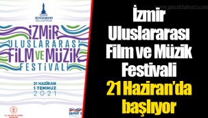 İzmir Uluslararası Film ve Müzik Festivali 21 Haziran’da başlıyor