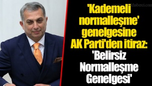 'Kademeli normalleşme' genelgesine AK Parti'den itiraz: 'Belirsiz Normalleşme Genelgesi'