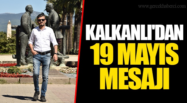 KALKANLI'DAN 19 MAYIS MESAJI