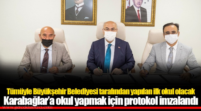 Karabağlar’a okul yapmak için protokol imzalandı