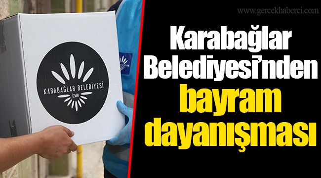 Karabağlar Belediyesi’nden bayram dayanışması