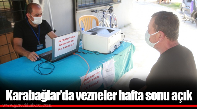 Karabağlar’da vezneler hafta sonu açık