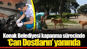 Konak Belediyesi kapanma sürecinde ‘Can Dostların’ yanında