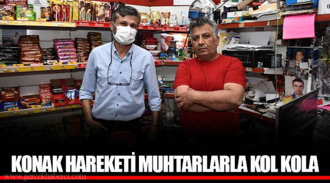 KONAK HAREKETİ MUHTARLARLA KOL KOLA