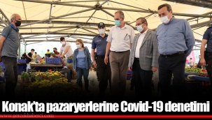 Konak’ta pazaryerlerine Covid-19 denetimi
