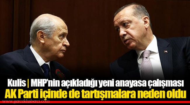 Kulis | MHP’nin açıkladığı yeni anayasa çalışması AK Parti içinde de tartışmalara neden oldu