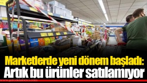 Marketlerde yeni dönem başladı: Artık bu ürünler satılamıyor