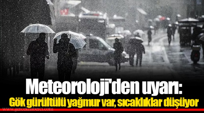 Meteoroloji'den uyarı: Gök gürültülü yağmur var, sıcaklıklar düşüyor