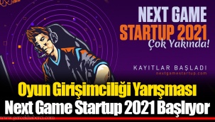 Oyun Girişimciliği Yarışması Next Game Startup 2021 Başlıyor