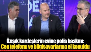 Özışık kardeşlerin evine polis baskını: Cep telefonu ve bilgisayarlarına el konuldu