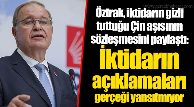 Öztrak, iktidarın gizli tuttuğu Çin aşısının sözleşmesini paylaştı: İktidarın açıklamaları gerçeği yansıtmıyor