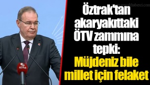 Öztrak'tan akaryakıttaki ÖTV zammına tepki: Müjdeniz bile millet için felaket