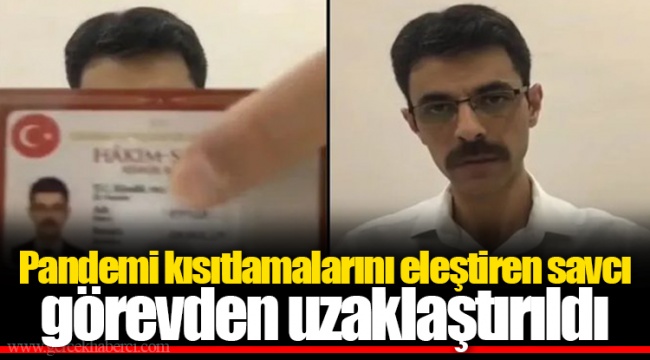 Pandemi kısıtlamalarını eleştiren savcı görevden uzaklaştırıldı