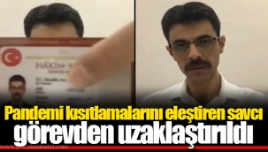 Pandemi kısıtlamalarını eleştiren savcı görevden uzaklaştırıldı