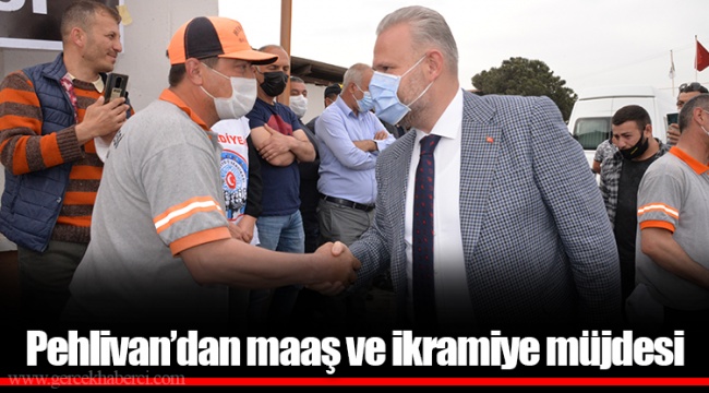  Pehlivan’dan maaş ve ikramiye müjdesi