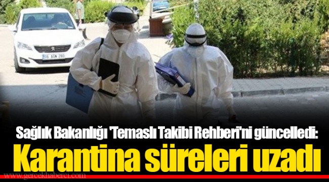 Sağlık Bakanlığı 'Temaslı Takibi Rehberi'ni güncelledi: Karantina süreleri uzadı