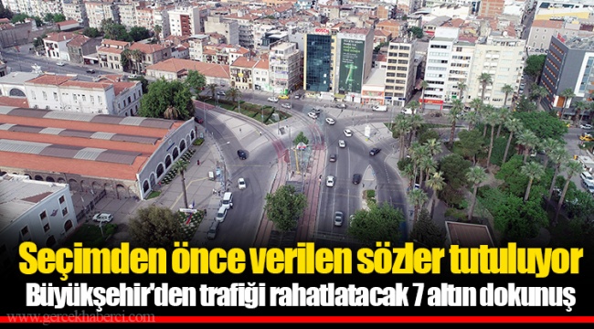 Seçimden önce verilen sözler tutuluyor