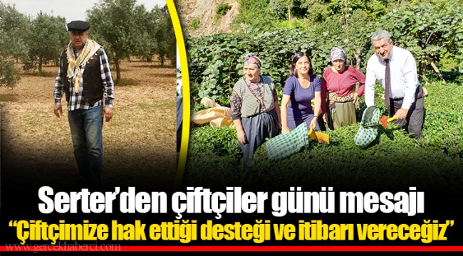 ​​​​​​​Serter’den çiftçiler günü mesajı “Çiftçimize hak ettiği desteği ve itibarı vereceğiz”